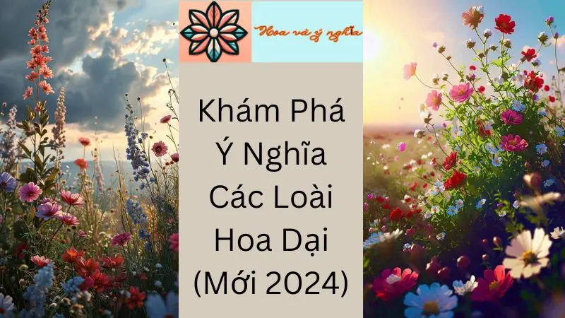 Khám Phá Ý Nghĩa Các Loài Hoa Dại